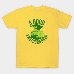 A GOOD PHOTOGRAPHER tshirt T-Shirt